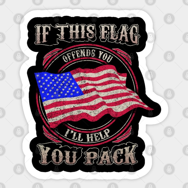 If this flag offends you i'll help you pack Sticker by indigosstuff